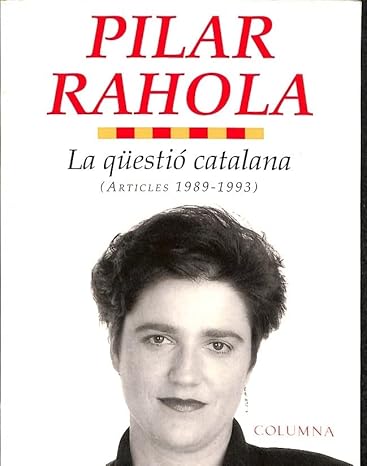La qüestió catalana: Articles, 1989-1993